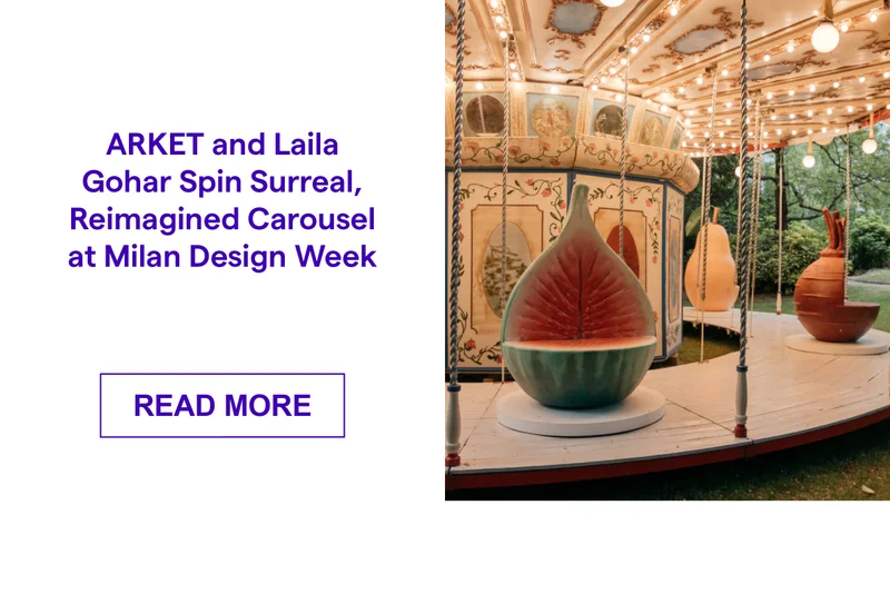 ARKET and Laila Gohar Spin Surreal, Reimagined Carousel at Milan Design Week