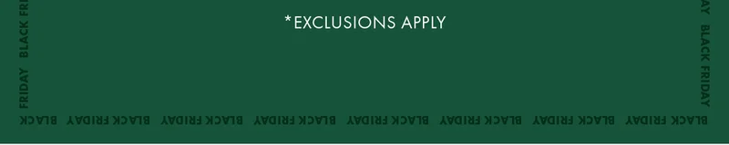 *Exclusions Apply