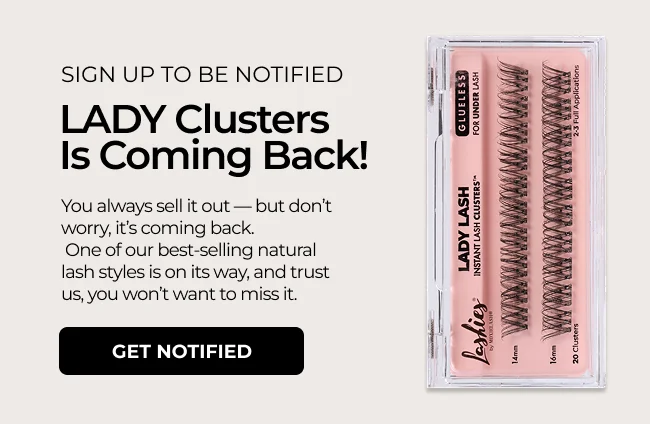 Sign Up To Be Notified For Lady Cluster Restock
