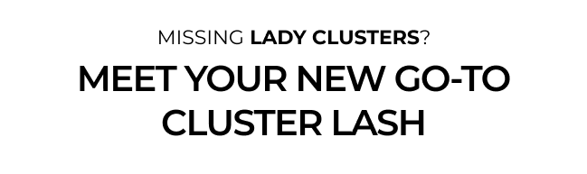 Missing Lady Clusters? Meet Your New Go-To Cluster Lash