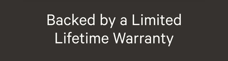 Backed by a Limited Lifetime Warranty