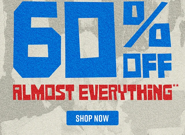 Last Day! Major Weekend Sale. 30 Percent to 60 Percent Off Almost Everything. Exclusions Apply. Shop Now