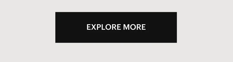 EXPLORE MORE