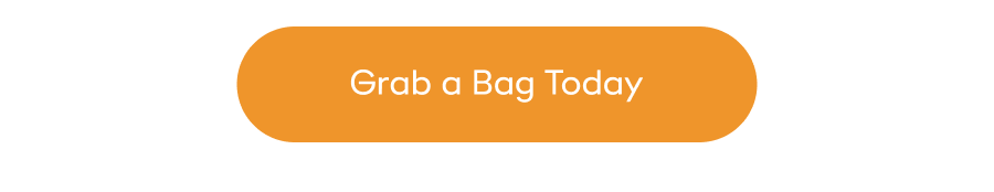 Grab a Bag Today