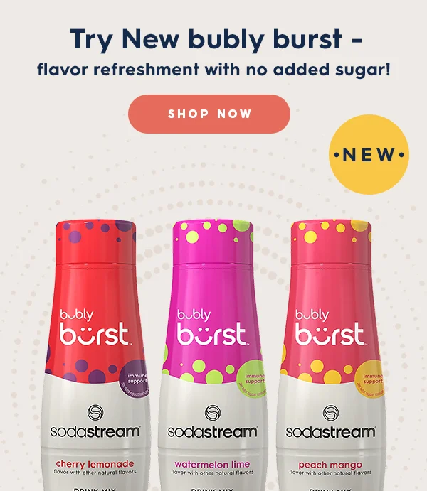 Enjoy the newest SodaStream Flavors - Bubly burst flavors! Enjoy the newest SodaStream Flavors - Bubly burst flavors!