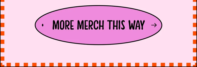 More merch this way