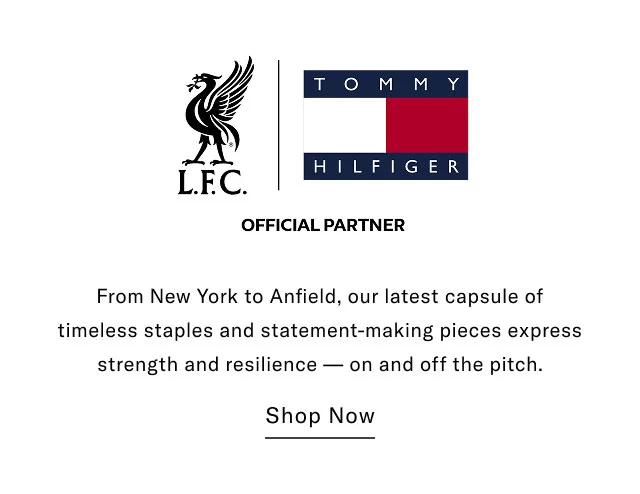 L.F.C. Official Partner From New York to Anfield, our latest capsule of timeless staples and statement-making pieces express strength and resillience - on and off the pitch. Shop now