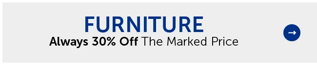 Furniture - Always 30% Off The Marked Price