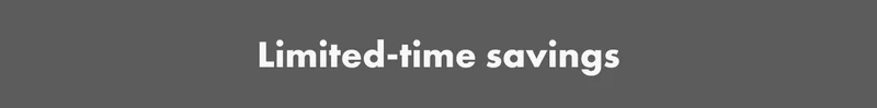 Limited-time savings