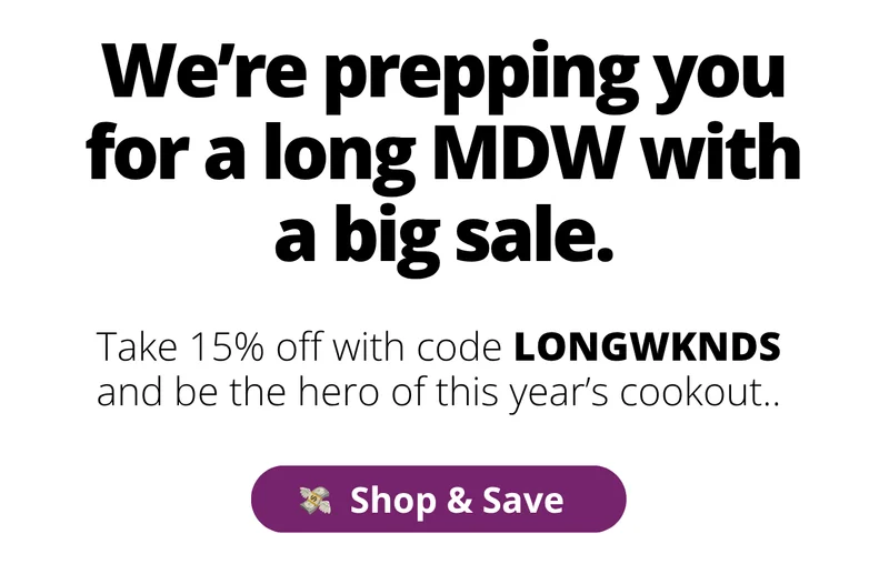 Take 15% off with code LONGWKNDS and be the hero of this year's cookout. [Shop and Save]