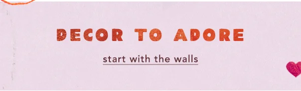 decor to adore, start with the walls