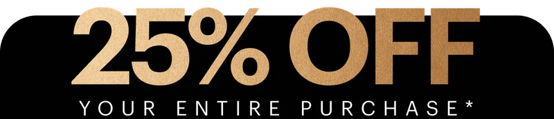 25% OFF EVERYTHING!