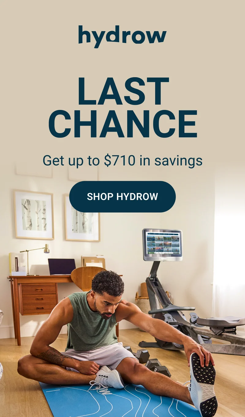 Last chance. Get up to $710 in savings. Shop Hydrow.