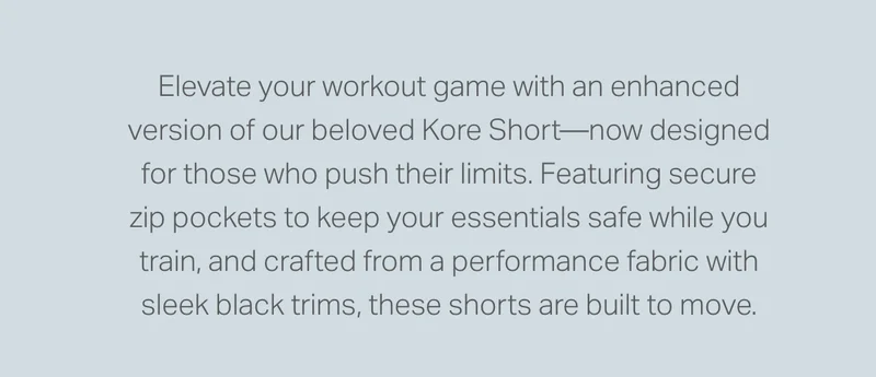 Elevate your workout game with an enhanced version of our beloved Kore Short