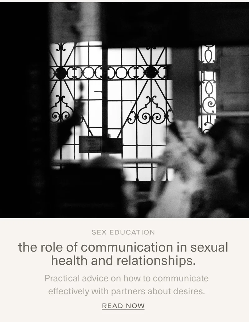 Sex Education | The Role of Communication in Sexual Health and Relationships. | Practical advice on how to communicate effectively with partners about desires. | Read Now
