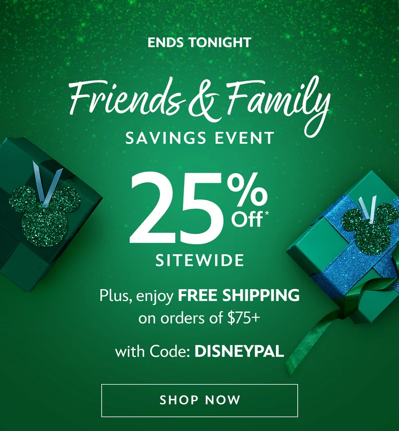 Ends Tonight. Friends & Family Savings Event. 25% Off Sitewide. with Code: DISNEYPAL | Shop Now