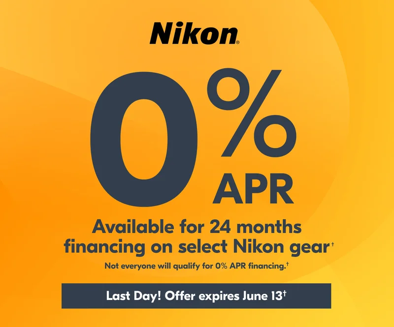 Nikon 0% APR Available for 24 months financing on select Nikon gear | Not everyone will qualify for 0% APR financing.†