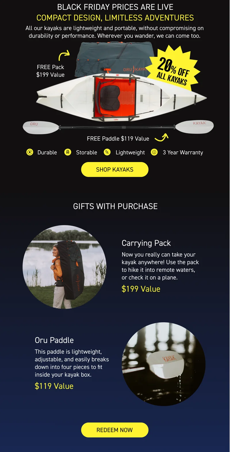 SHOP 20% OFF ALL KAYAKS + FREE PACK & PADDLE ($318 VALUE) WITH PURCHASE SHOP 20% OFF ALL KAYAKS + FREE PACK & PADDLE ($318 VALUE) WITH PURCHASE