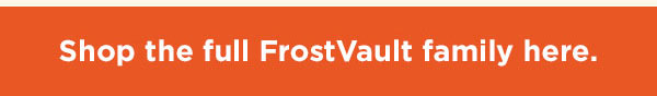 Shop the full FrostVault family here.