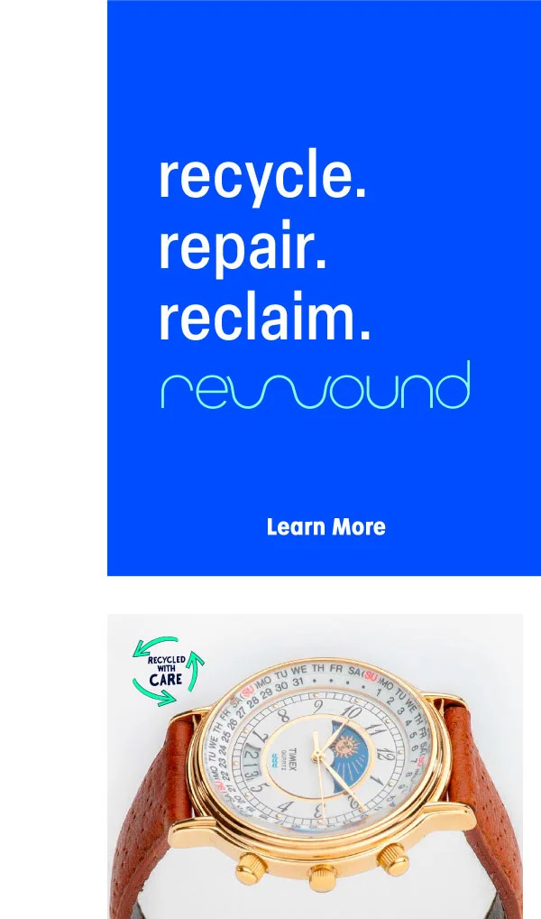 recycle. repair. reclaim. rewound | Learn More