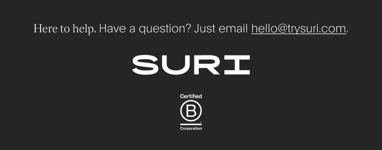 here to help. have a question? just email hello@trysuri.com.
