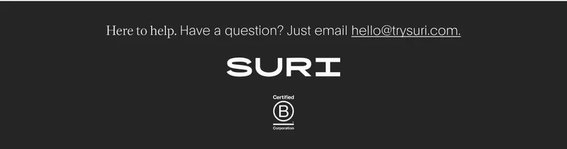 here to help. have a question? just email hello@trysuri.com.