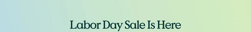 LABOR DAY SALE IS HERE