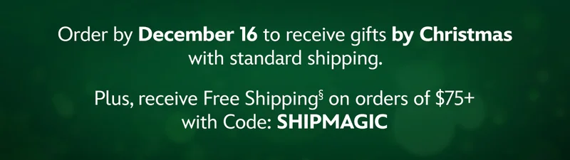 Order by December 16 to receive giftsby Christmas with standard shipping - Plus, Free Shipping on orders of $75+ with Code: SHIPMAGIC | Shop Now