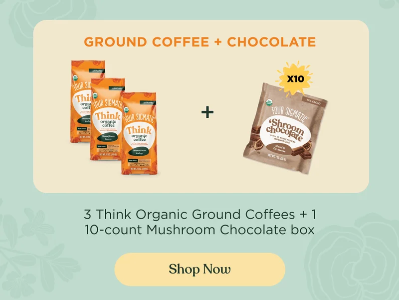 Ground coffee + chocolate | 3 Think Organic Ground Coffees + 1 10-count Mushroom Chocolate box | shop now