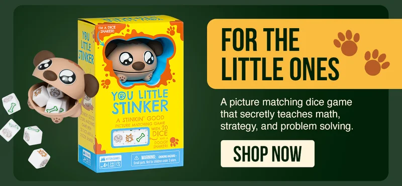 YOU LITTLE STINKER | FOR THE LITTLE ONES | A Picture matching dice game that secretly teaches math, strategy, and problem solving. | SHOP NOW |