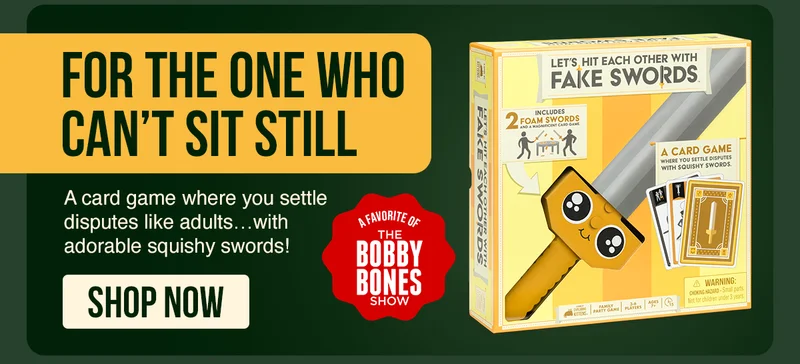 FOR THE ONE WHO CAN'T SIT STILL | A card game where you settle disputes like adults...with adorable squishy swords! | SHOP NOW | A FAVORITE OF THE BOBBY BONES SHOW | LET'S HIT EACH OTHER WITH FAKE SWORDS