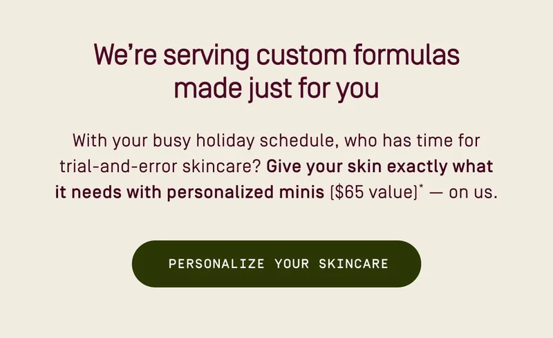 We're serving custom formulas made just for you