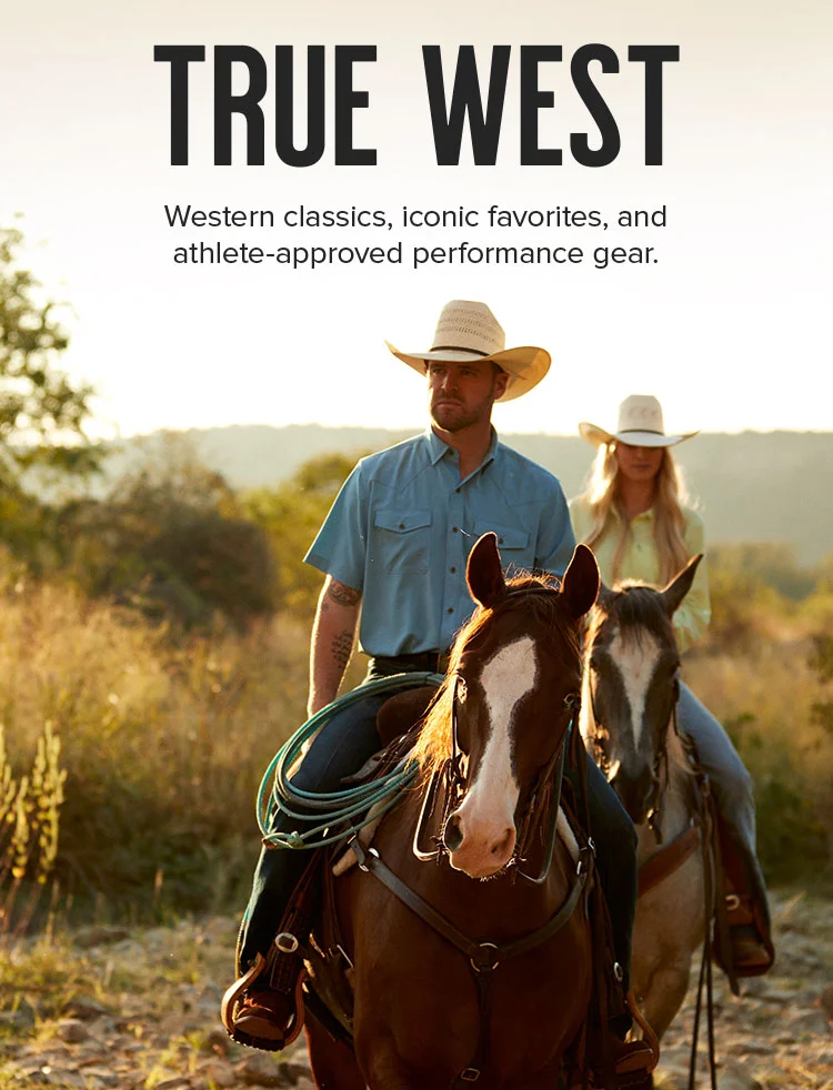 TRUE WEST. Western classics, iconic favorites, and  athlete-approved performance gear.