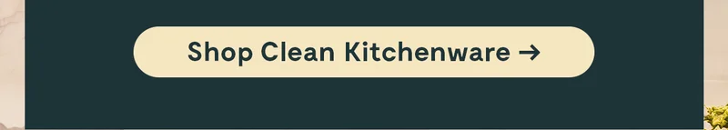 Shop Clean Kitchenware