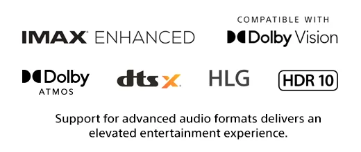 Support for advanced audio formats delivers an elevated entertainment experience.