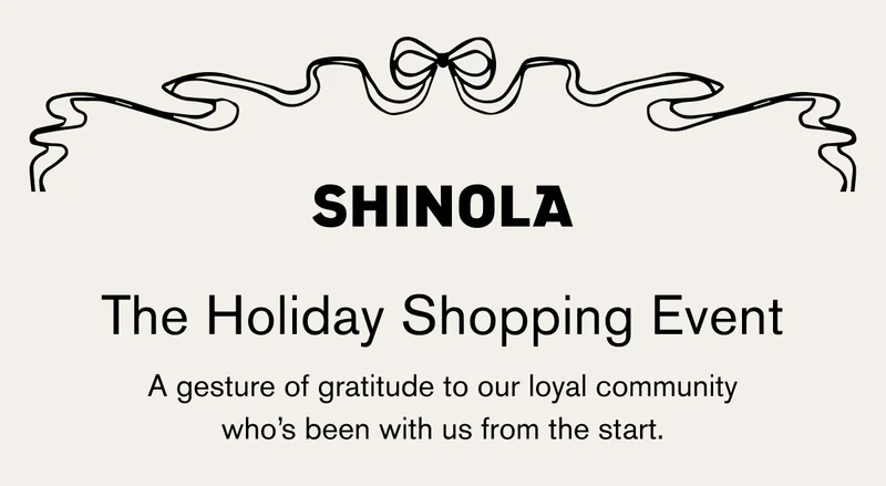 Shinola| a gesture of gratitude to our loyal community who's been with us form the start.