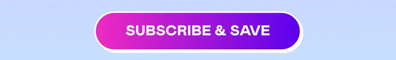 SUBSCRIBE & SAVE