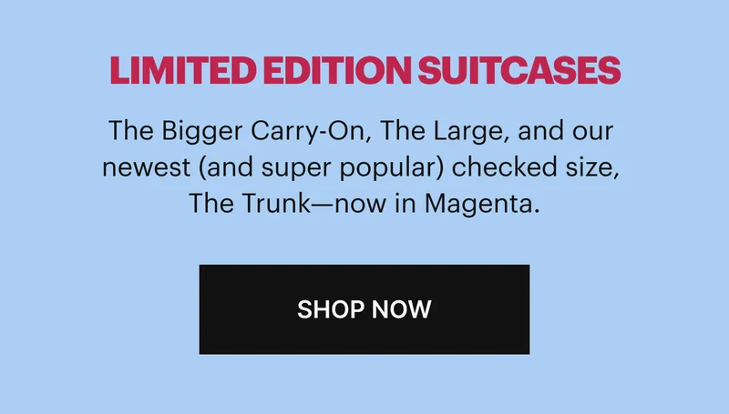 The Bigger Carry-On, The Large, and our newest (and super popular) checked size, The Trunk—now in Magenta. Shop now