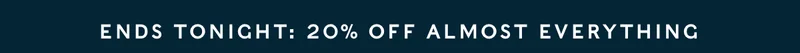 20% Off Almost Everything