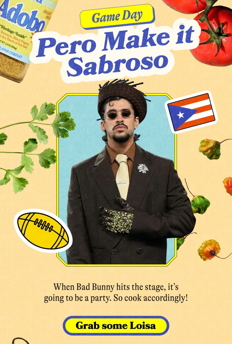 Game Day, Pero Make It Sabroso! When Bad Bunny hits the stage, it’s going to be a party. So cook accordingly! Grab the Loisa