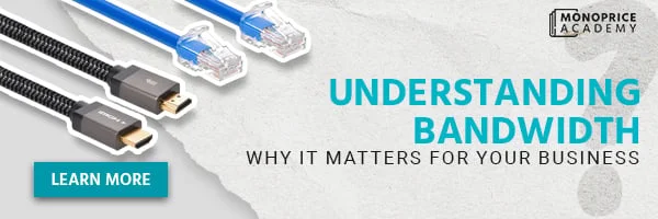 Understanding Bandwidth: Why It Matters For Your Business. Learn More.