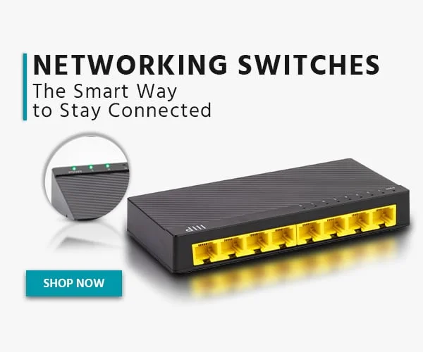 Networking Switches. The Smart Way to Stay Connected. Shop Now.