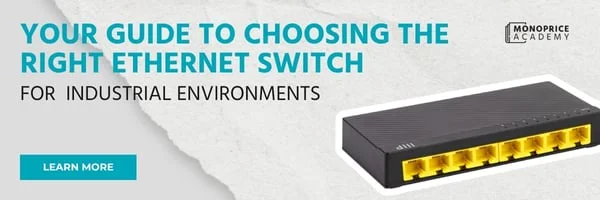 Your Guide To Choosing The Right Ethernet Switch For Industrial Environments. Learn More.