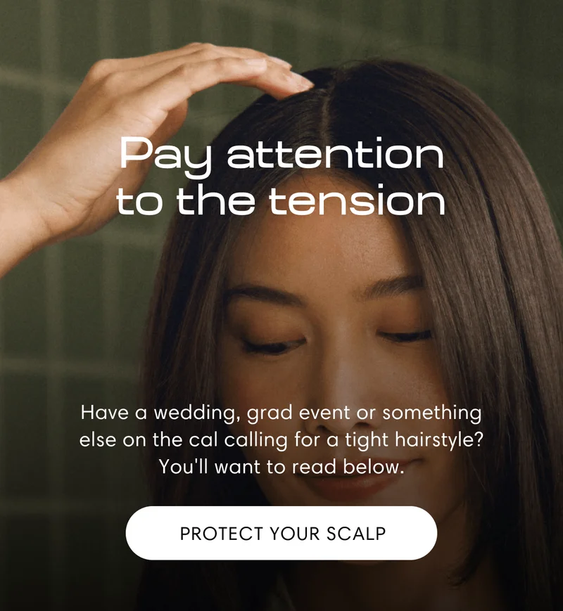 Pay attention to the tension | Have a wedding, grad event or something else on the cal calling for a tight hairstyle? You'll want to read below. | Protect Your Scalp