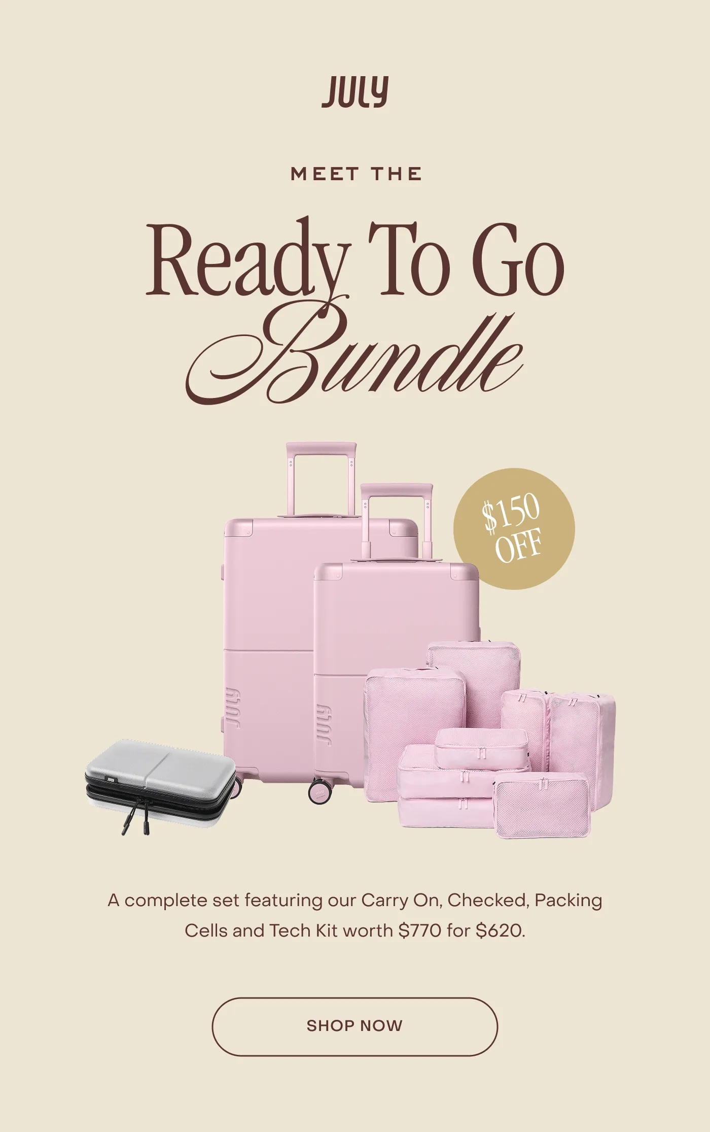Meet the Ready To Go Bundle. A complete set featuring our Carry On, Checked, Packing Cells and Tech Kit worth $770 for $620.