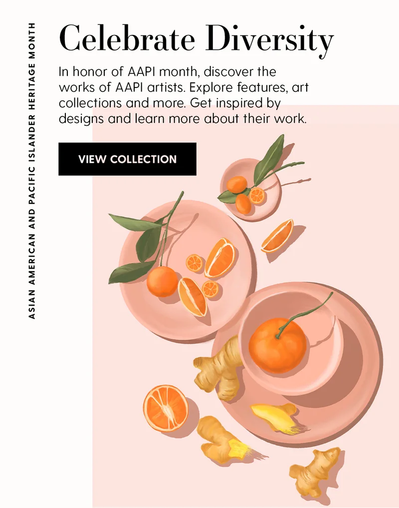 Celebrate Diversity | In honor of AAPI month, discover the works of AAPI artists. Explore features, art collections and more. Get inspired by designs and learn more about their work. | View Collection