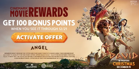 CINEMARK MOVIE REWARDS | GET 100 BONUS POINTS WHEN YOU SEE IT THROUGH 12/21 | ACTIVATE OFFER >