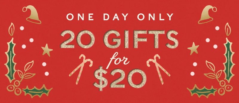 ONE DAY ONLY 20 GIFTS FOR $20