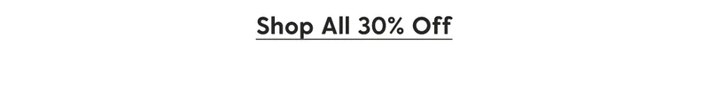 Shop All 30% Off