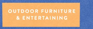 Outdoor Furniture & Entertaining